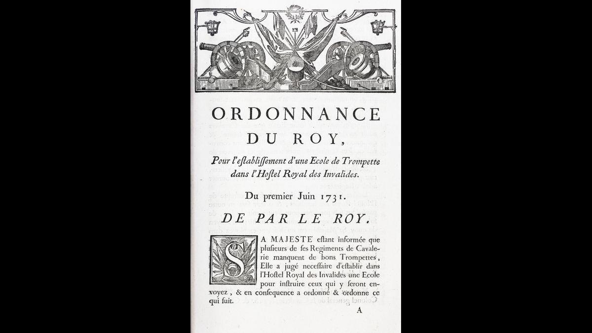 Ordonnance du Roy pour l'établissement d'une école de trompette dans l'Hostel royal des Invalides, du premier juin 1731 (C) Paris - Musée de l'Armée, Dist. RMN-Grand Palais / Pierre-Luc Baron-Moreau